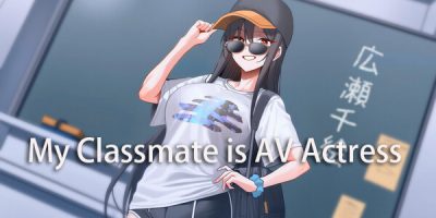  My Classmate is AV Actress