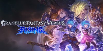 碧蓝幻想Versus：崛起|v2.30|全DLC|官方中文|支持手柄|Granblue Fantasy Versus: Rising|碧蓝幻想大战：崛起